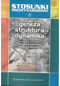Stosunki międzynarodowe Geneza struktura dynamika