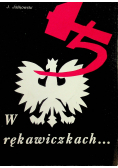 W rękawiczkach