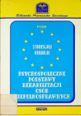 Psychospołeczne podstawy rehabilitacji osób niepełnosprawnych