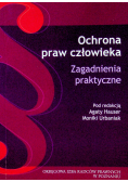 Ochrona praw człowieka zagadnienia praktyczne