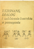 Rezonans dialog i zakłócenia kontaktu w pomaganiu
