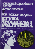 Chrześcijańska Myśl Społeczna Etyka społeczna i polityczna