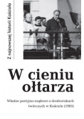W cieniu ołtarza  Władze partyjno-rządowe