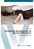 Personality Development of the Serial Murderer