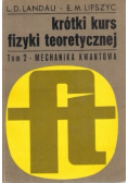 Krótki kurs fizyki teoretycznej tom 2 Mechanika kwantowa