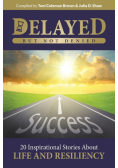Delayed But Not Denied