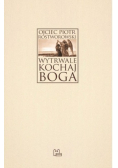 Wytrwale kochaj Boga