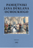 Pamiętniki Jana Duklana Ochockiego część 1 reprint z 1882 roku
