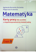 Matematyka Karty pracy dla uczniów z niepełnosprawnością intelektualną Część 3
