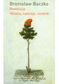 Rewolucja. Władza nadzieje rozterki