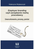 Employer branding czyli zarządzanie marką pracodawcy