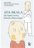 Afa skala Jak budować mowę dziecka afatycznego