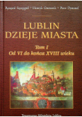 Lublin dzieje miasta tom 1