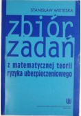 Zbiór zadań z matematycznej teorii ryzyka ubezpieczeniowego