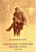 Rys biograficzny Leopoldyny Staweckiej Siostry Eligii