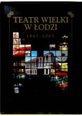 Teatr Wielki w Łodzi 1967-2007