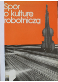 Spór o kulturę robotniczą