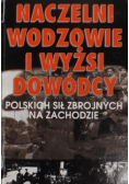 Naczelni wodzowie i wyżsi dowódcy Polskich Sił Zbrojnych na Zachodzie