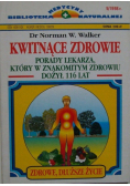 Kwitnące zdrowie Porady lekarza który w znakomitym zdrowiu dożył 116 lat