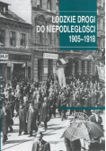 Łódzkie drogi do niepodległości 1905-1918