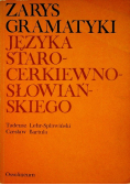 Zarys gramatyki i języka staro cerkiewno słowiańskiego