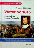Waterloo 1815 Ostatnia bitwa Cesarza Francuzów