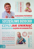 Szczęśliwe dziecko czyli jak uniknąć najczęstszych błędów wychowawczych