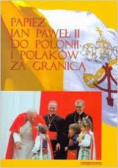 Papież Jan Paweł II do Polonii i Plaków za granicą