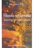 Filozofia wychowania - aksjocentryzm i pajdocentryzm