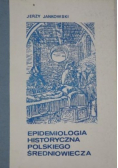 Epidemiologia historyczna polskiego średniowiecza