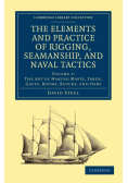 The Elements and Practice of Rigging, Seamanship, and Naval Tactics