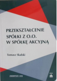 Przekształcenie spółki Z O.O. w spółkę Akcyjną