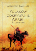 Polaków odkrywanie Arabii Saudyjskiej