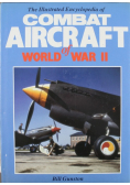 The Illustrated Encyclopedia of Combat Aircraft of World War II
