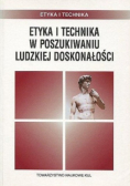 Etyka i technika w poszukiwaniu ludzkiej doskonałości
