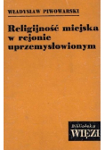 Religijność miejska w regionie uprzemysłowionym