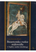 Bizantyńsko ruskie malowidła w kaplicy Zamku Lubelskiego