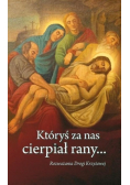 Któryś za nas cierpiał rany