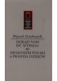 Dzieduszycki Wojciech - Dokąd nam iść nie wypada?