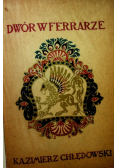 Dwór w Ferrarze 1907 r.