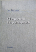 O reportażu i reportażystach