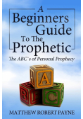 The Beginner's Guide to the Prophetic