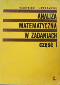 Analiza Matematyczna w zadaniach cześć I