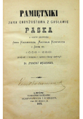Pamiętniki Jana Chryzostoma z Gosławic Paska 1877 r.