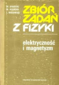 Zbiór zadań z fizyki elektryczność i magnetyzm