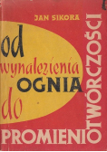 Od wynalezienia ognia do promieniotwórczości