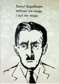 Milczeć nie mogę i żyć nie mogę