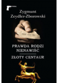 Prawda rodzi nienawiść Złoty centaur