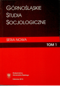 Górnośląskie studia socjologiczne tom 1