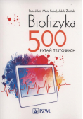 Biofizyka. 500 pytań testowych.